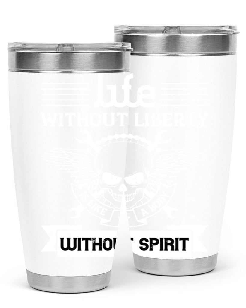 Life without liberty is like a body without spirit Style 132#- Fourt Of July- Tumbler