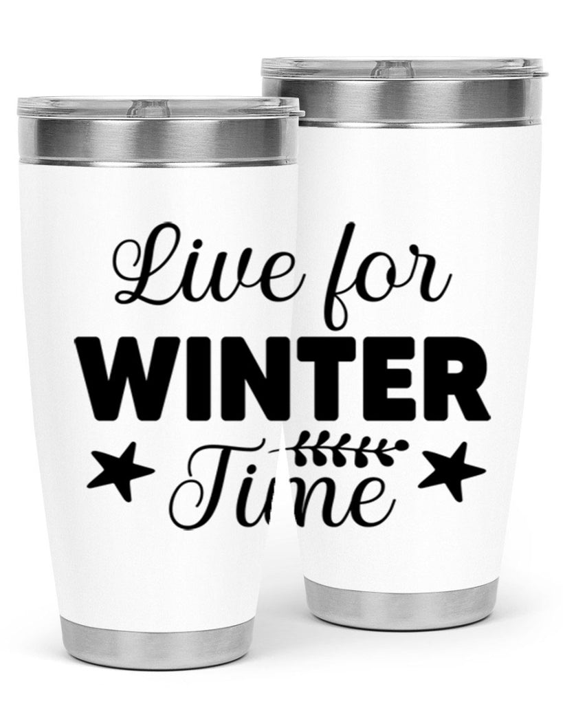 Live for Winter Time308#- winter- Tumbler