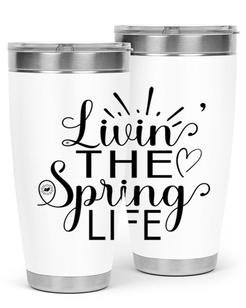 Livin The Spring Life315#- spring- Tumbler