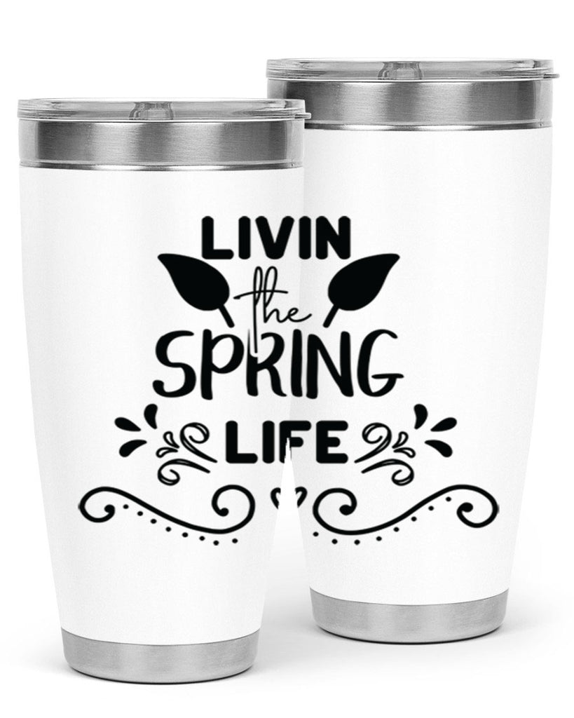 Livin the Spring Life 312#- spring- Tumbler