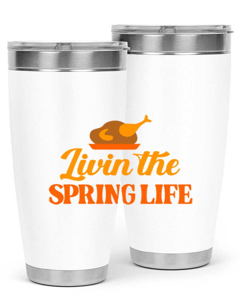 Livin the spring life 311#- spring- Tumbler