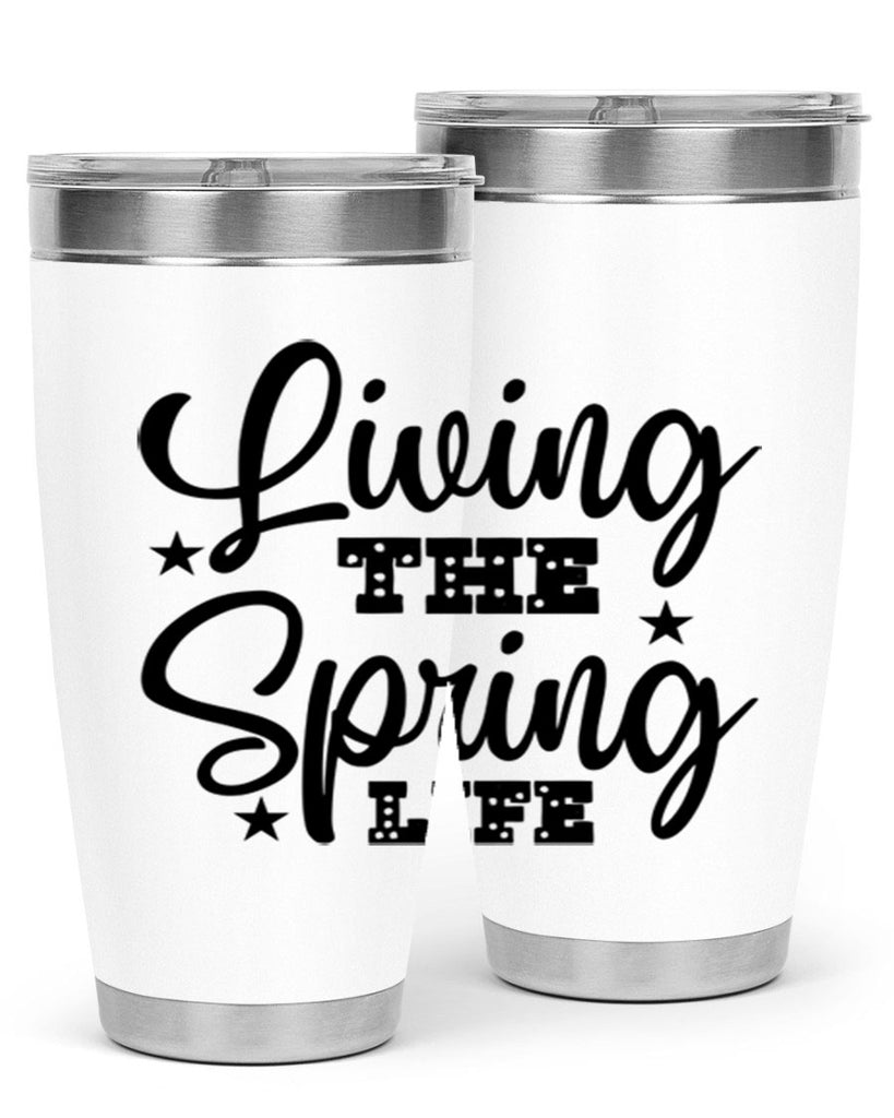 Living the Spring Life 321#- spring- Tumbler