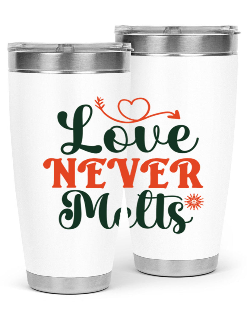 Love Never Melts 312#- winter- Tumbler