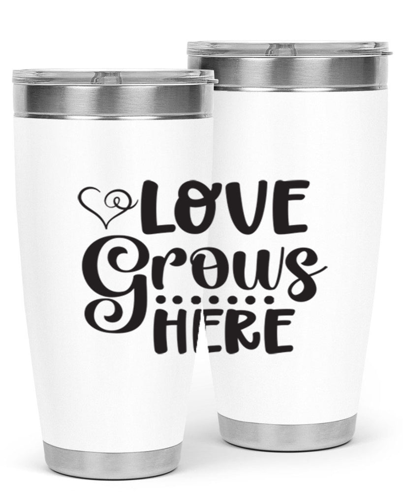 Love grows here 328#- spring- Tumbler