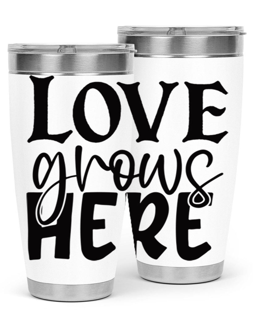 Love grows here 6#- spring- Tumbler
