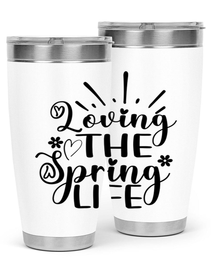 Loving The Spring Life337#- spring- Tumbler