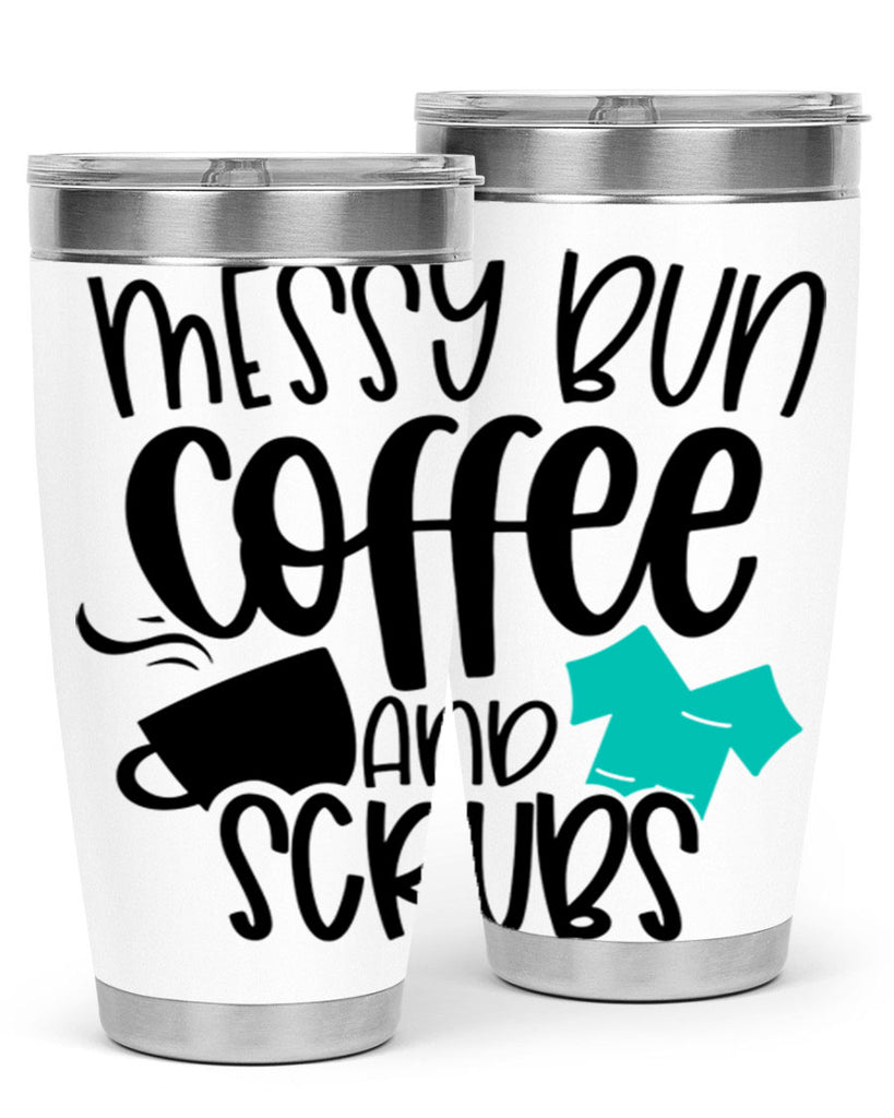 Messy Bun Coffee And Scrubs Style Style 132#- nurse- tumbler