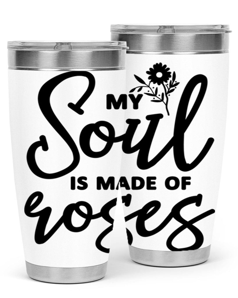 My Soul is Made of Roses347#- spring- Tumbler