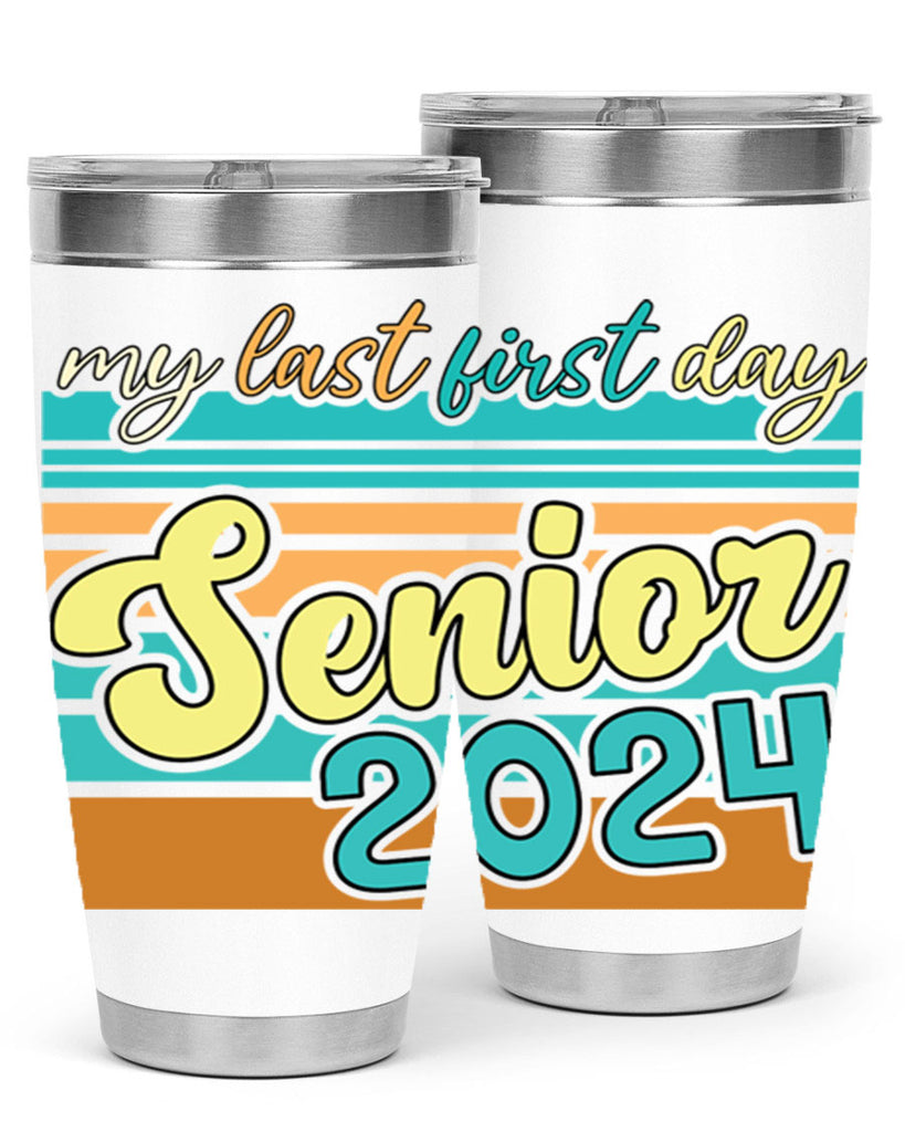 My last first day senior 2024 7#- 12th grade- Tumbler
