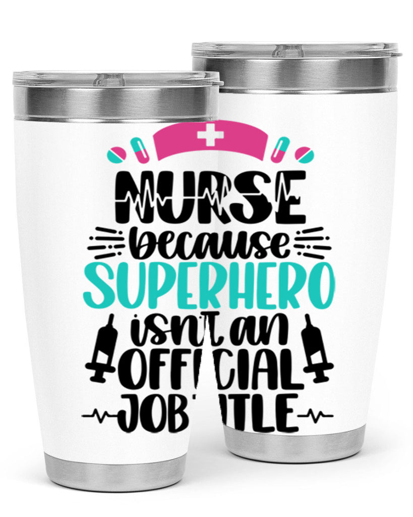 Nurse Because Superhero Style Style 118#- nurse- tumbler