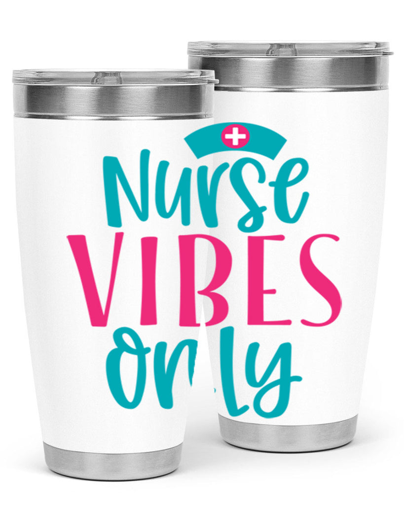 Nurse Vibes Only Style 369#- nurse- tumbler