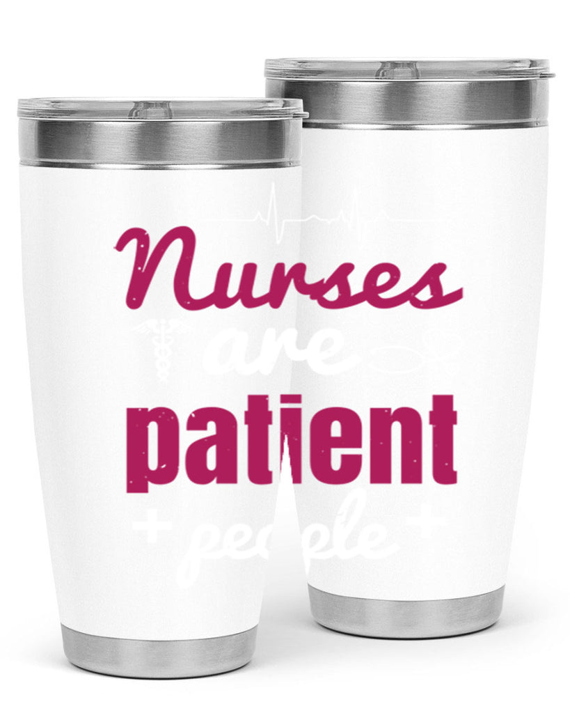 Nurses are patient people Style 289#- nurse- tumbler