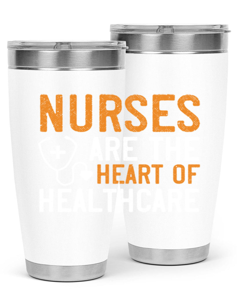Nurses are the heart of healthcare Style 286#- nurse- tumbler