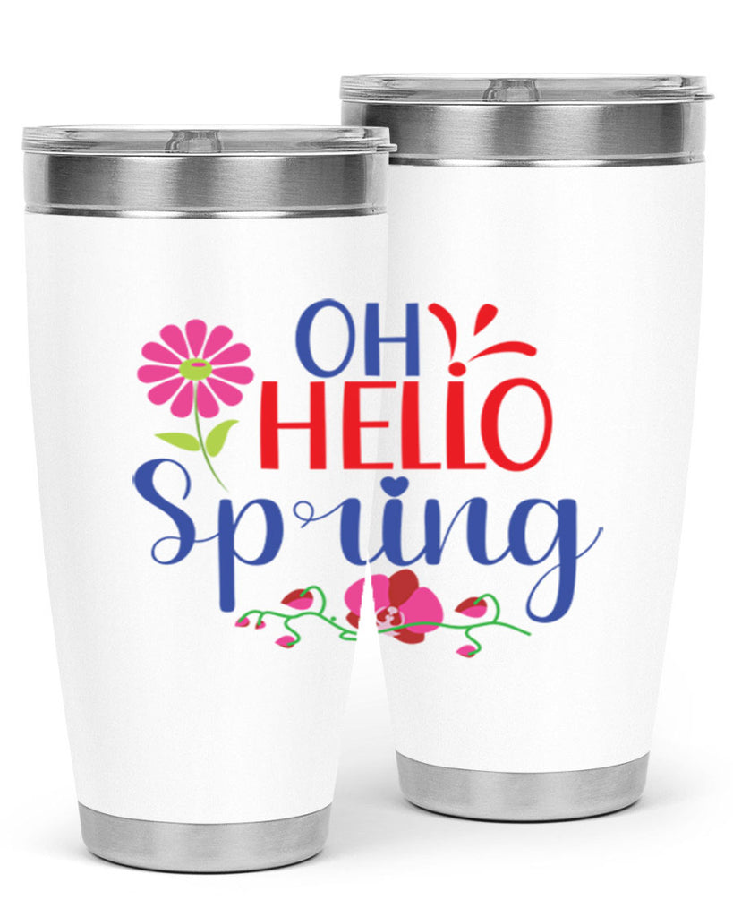 Oh Hello Spring 361#- spring- Tumbler
