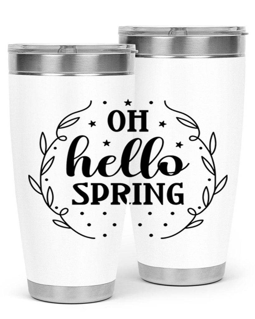 Oh hello spring  381#- spring- Tumbler