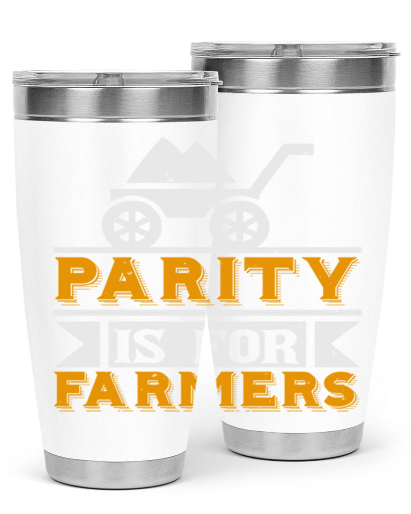 Parity is for farmers 39#- farming and gardening- Tumbler
