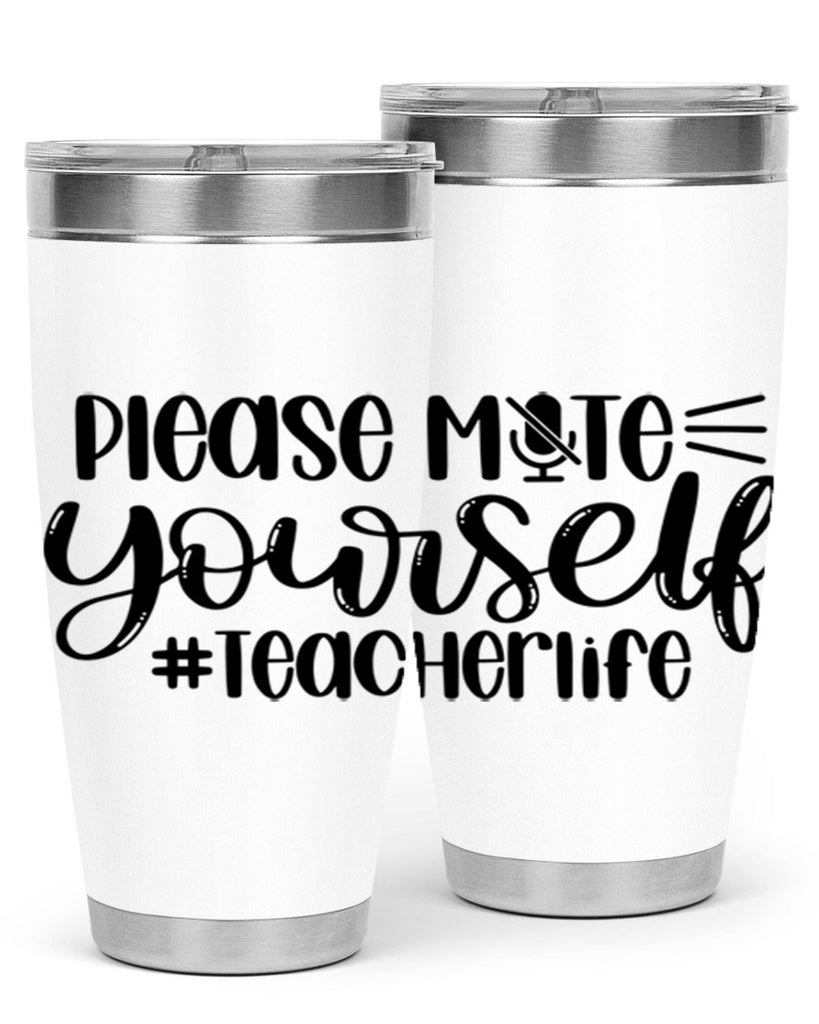 Please Mute Yourself Teacher Life Style 58#- teacher- tumbler
