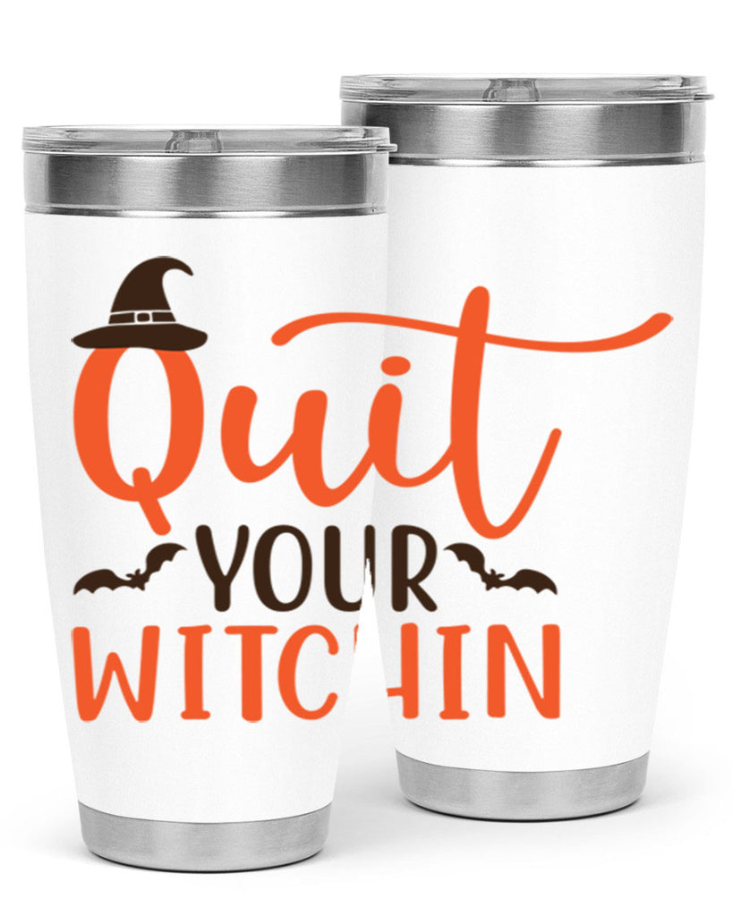 Quit Your Witchin 571#- fall- Tumbler
