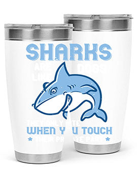 Sharks are like dogs They only bite when you touch their private part Style 38#- shark  fish- Tumbler