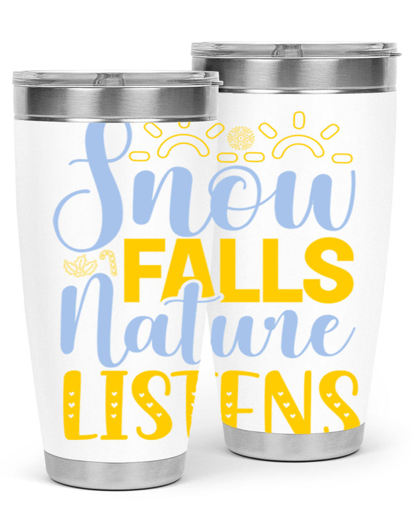 Snow falls nature listens367#- winter- Tumbler