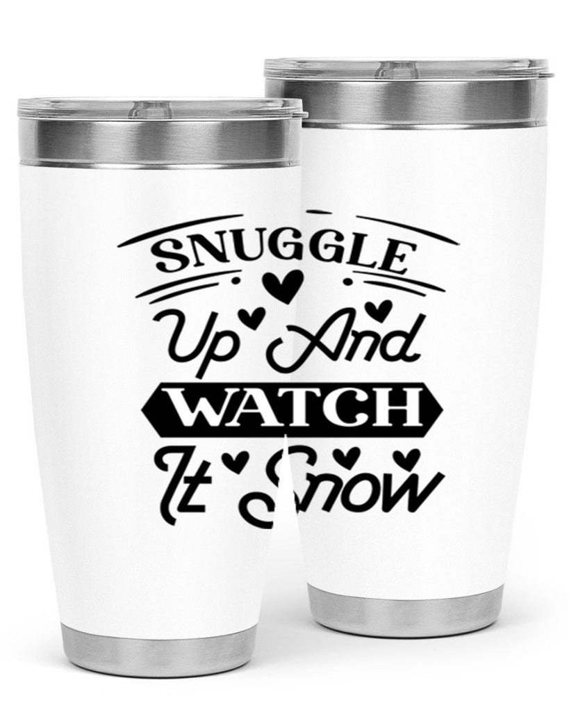 Snuggle Up And Watch It Snow 379#- winter- Tumbler