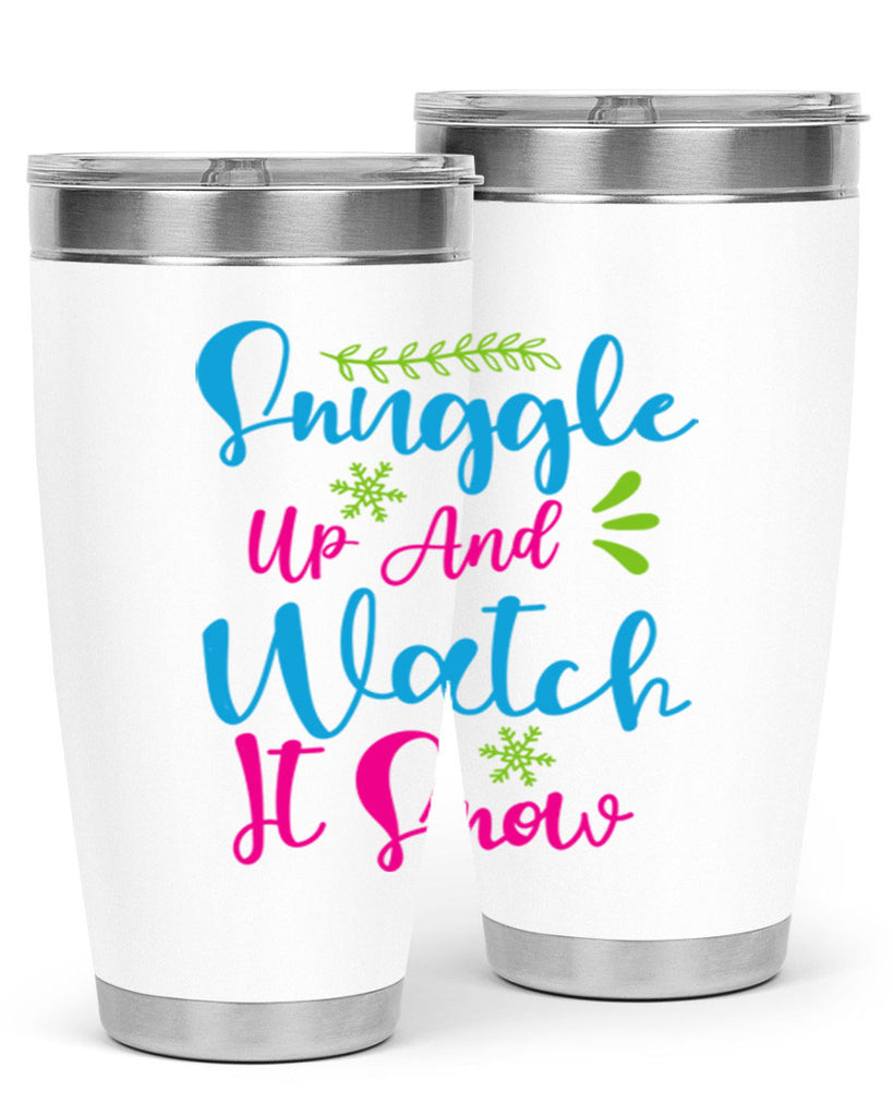 Snuggle Up And Watch It Snow 381#- winter- Tumbler