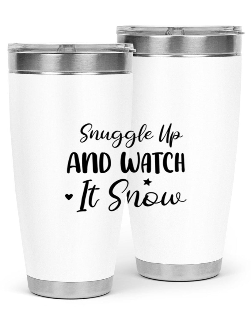Snuggle Up And Watch It Snow 383#- winter- Tumbler