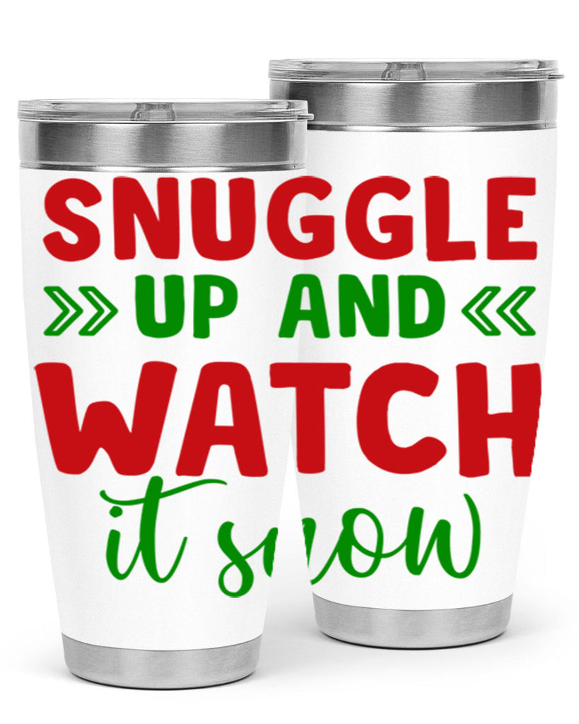 Snuggle Up and Watch It Snow 380#- winter- Tumbler