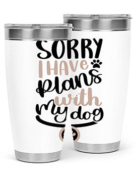 Sorry I Have Plans Style 9#- dog- Tumbler
