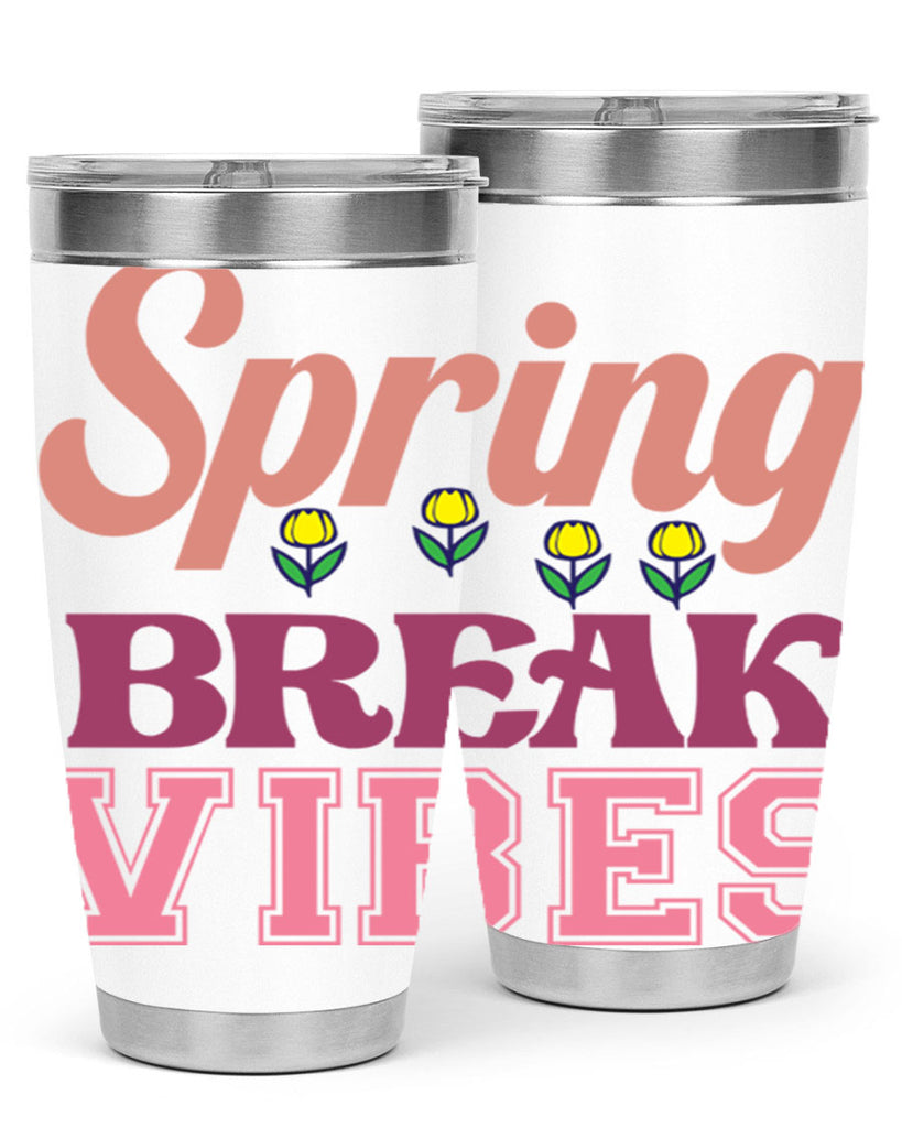 Spring Break Vibes  486#- spring- Tumbler