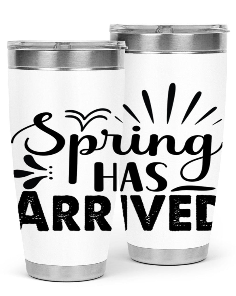 Spring Has Arrived  489#- spring- Tumbler