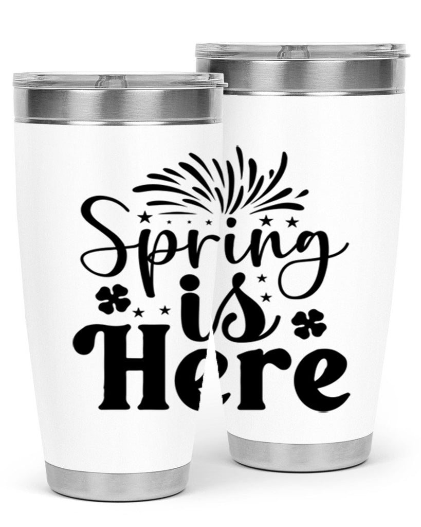 Spring Is Here 451#- spring- Tumbler