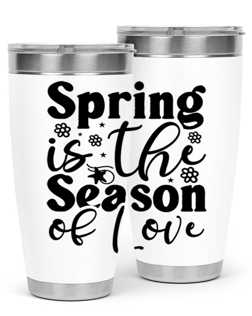 Spring Is The Season Of Love 470#- spring- Tumbler