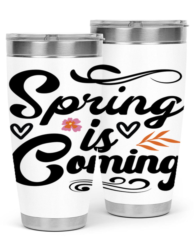 Spring is Coming  496#- spring- Tumbler