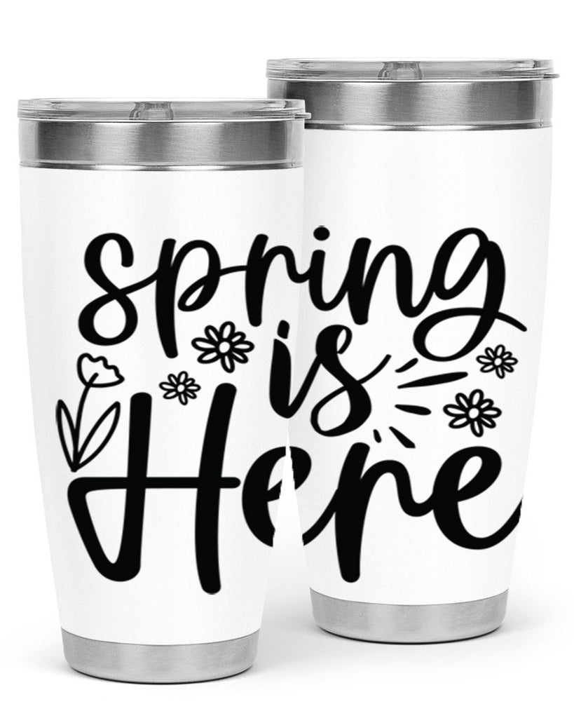 Spring is here  502#- spring- Tumbler
