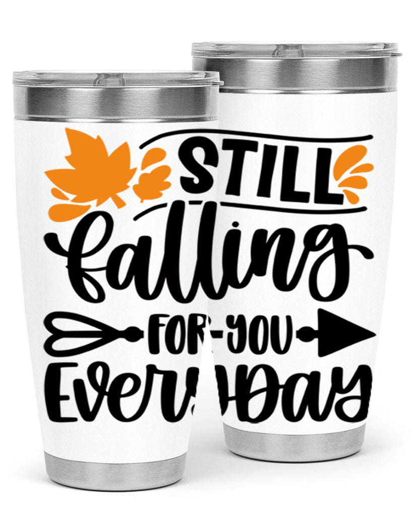 Still Falling For You Everyday 509#- fall- Tumbler