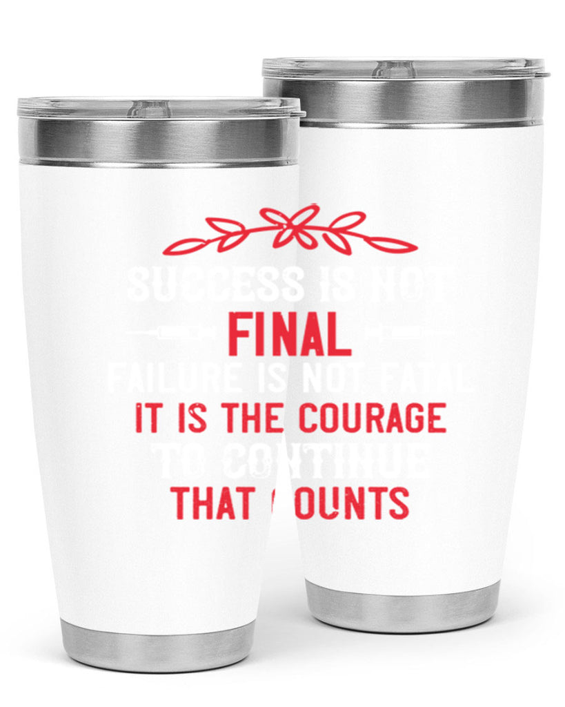 Success is not final Failure is not fatal Style 266#- nurse- tumbler