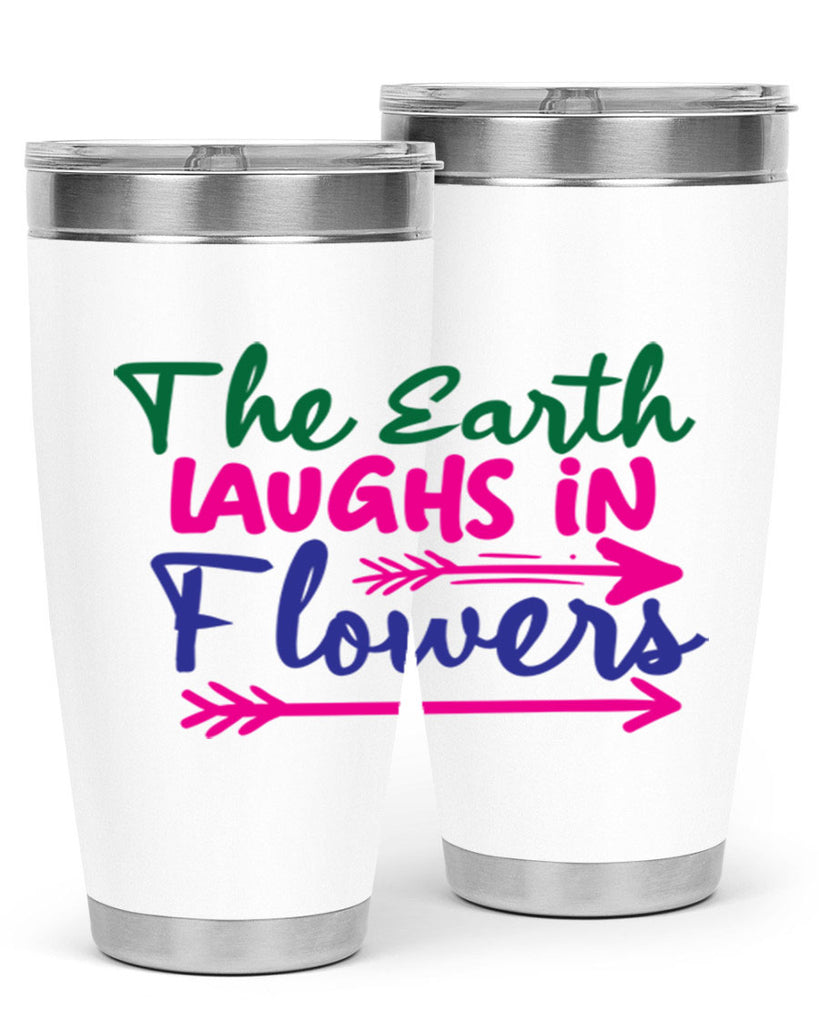 The Earth Laughs In Flowers 535#- spring- Tumbler