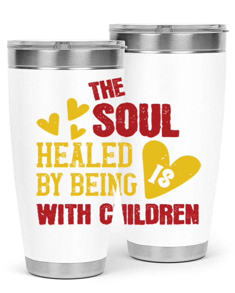 The soul is healed by being with children Style 14#- baby- Tumbler