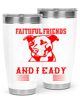 There are three faithful friends an old wife an old dog and ready money Style 146#- dog- Tumbler