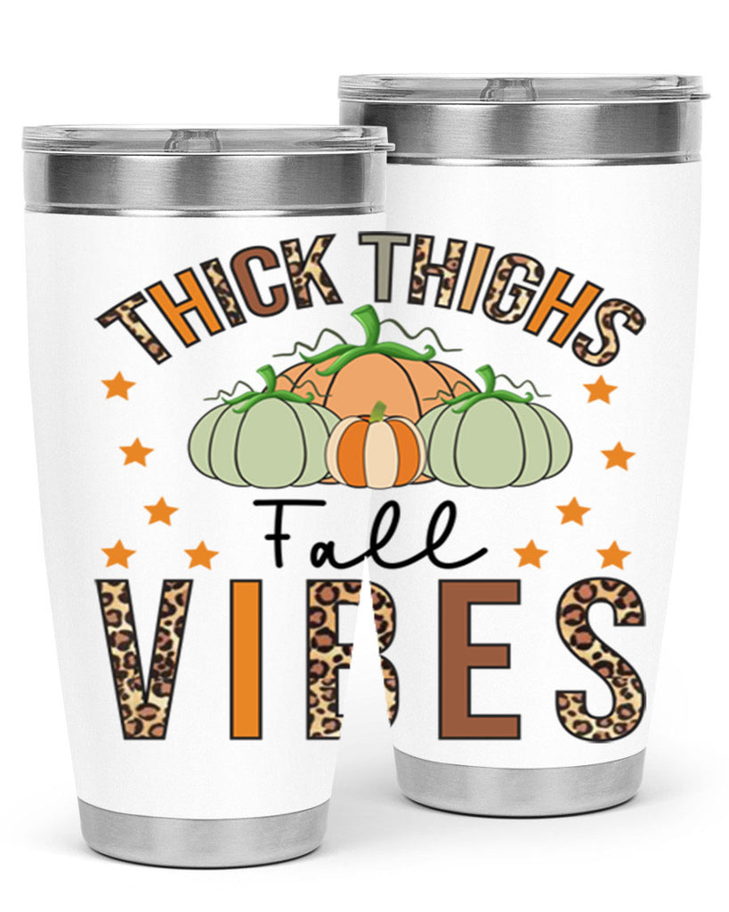 Thick Thighs Fall vibes 614#- fall- Tumbler