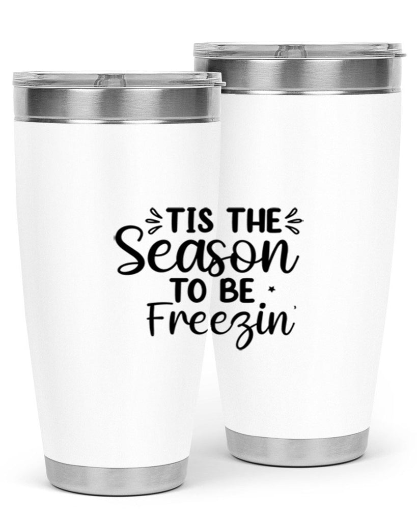 Tis The Season To Be Freezin 416#- winter- Tumbler
