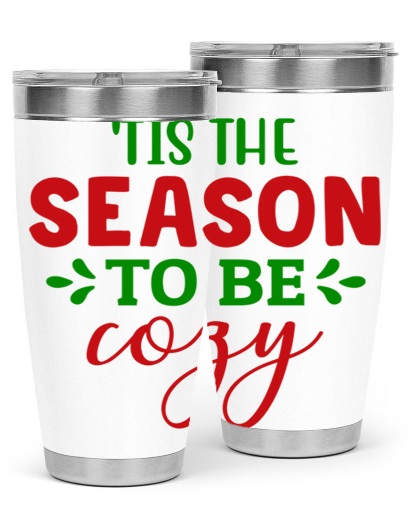 Tis the Season to Be Cozy 2#- winter- Tumbler