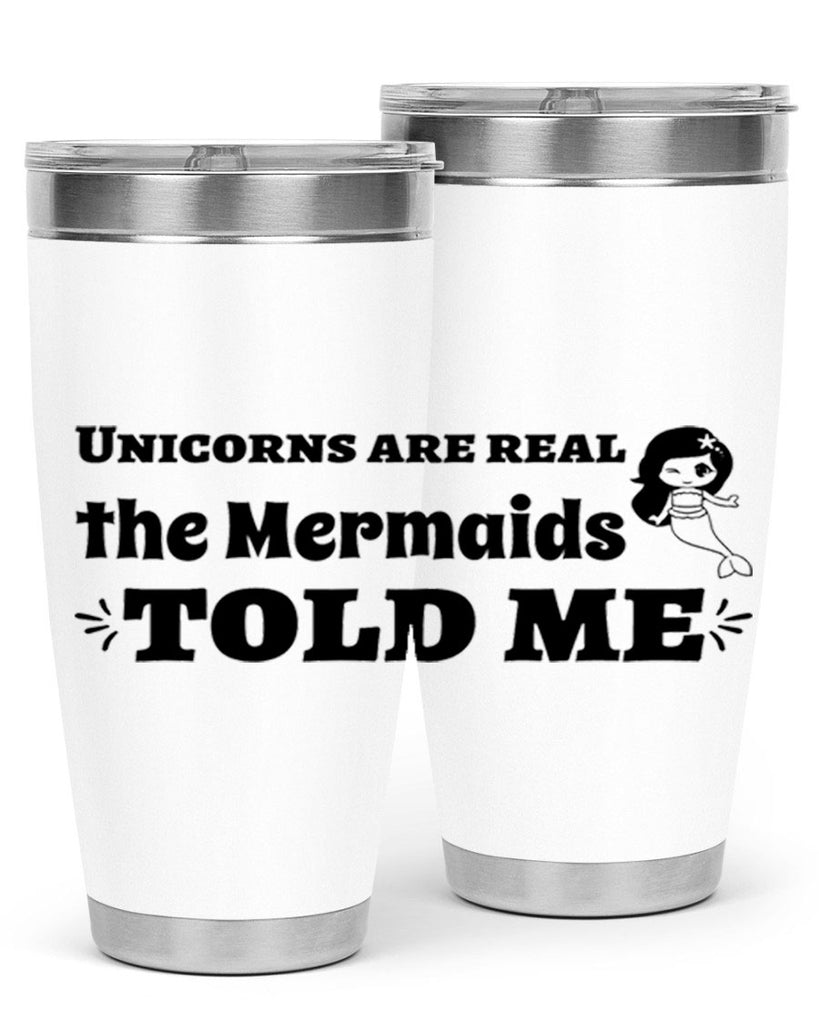 Unicorns are real the Mermaids 663#- mermaid- Tumbler