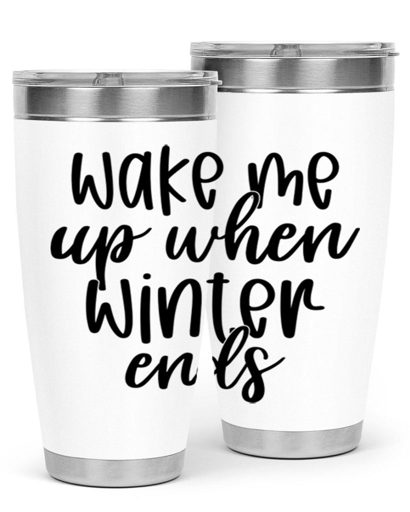 Wake Me Up When Winter Ends430#- winter- Tumbler