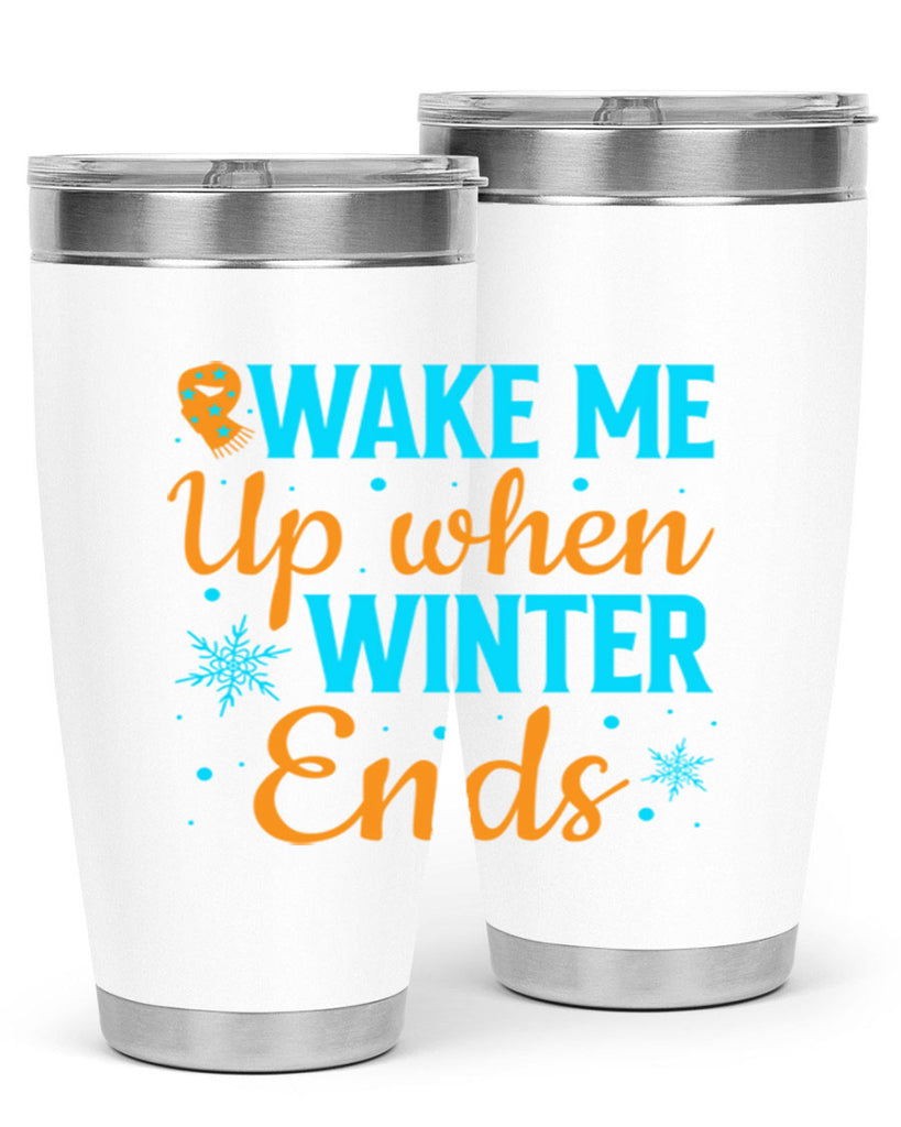 Wake Me Up when Winter 432#- winter- Tumbler