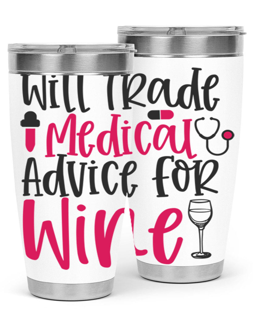 Will Trade Medical Advice for Wine Style Style 9#- nurse- tumbler