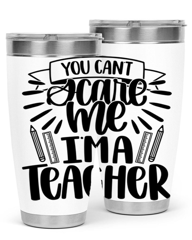 You Cant Scare Me Im Style 26#- teacher- tumbler
