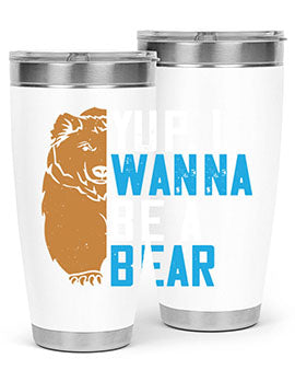 Yup, I wanna be a bear 36#- Bears- Tumbler