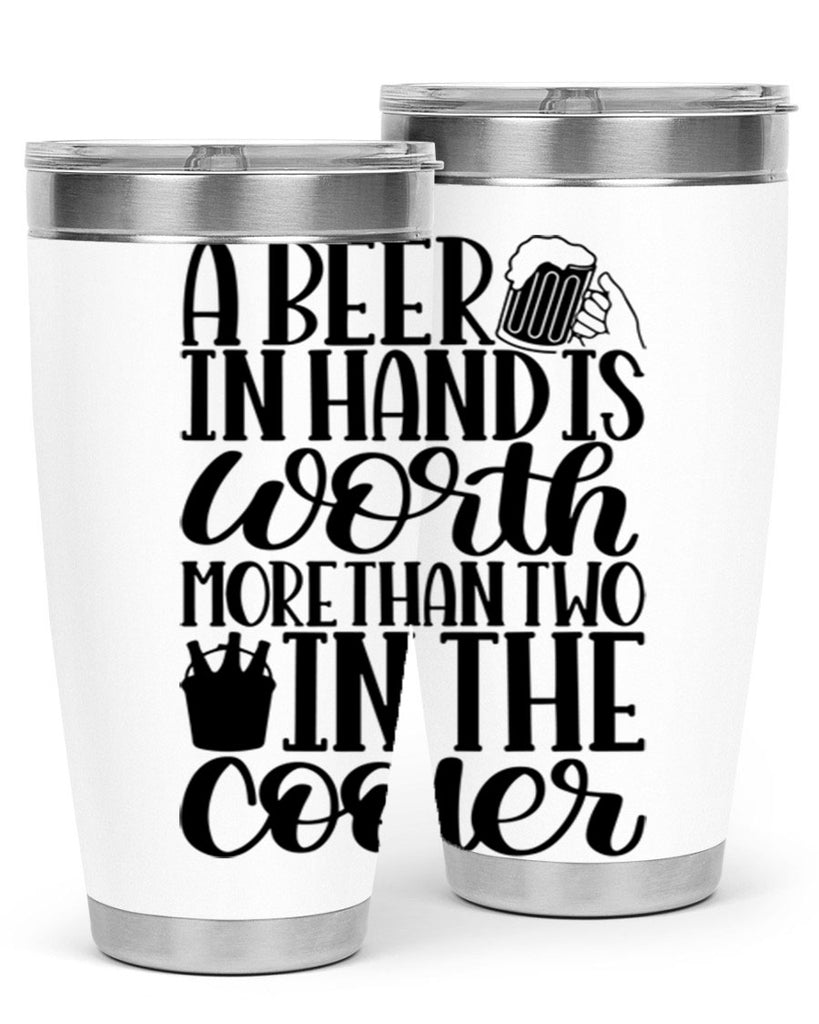 a beer in hand is worth 52#- beer- Tumbler